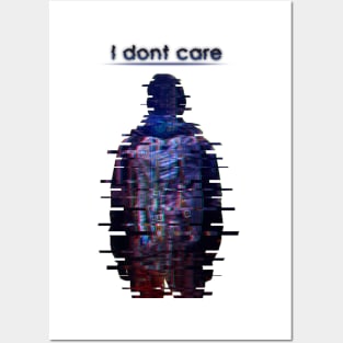 I dont care Posters and Art